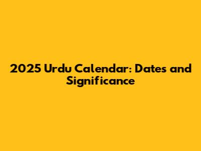 2025 Urdu Calendar: Dates and Significance