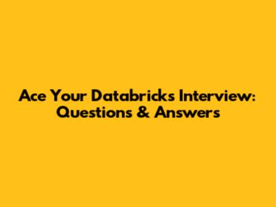 Ace Your Databricks Interview: Questions & Answers