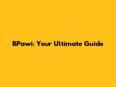 BPawi: Your Ultimate Guide