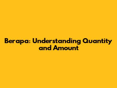 Berapa: Understanding Quantity and Amount