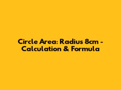 Circle Area: Radius 8cm - Calculation & Formula