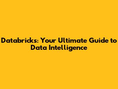 Databricks: Your Ultimate Guide to Data Intelligence