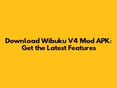 Download Wibuku V4 Mod APK: Get the Latest Features