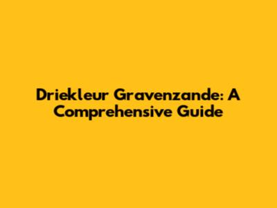 Driekleur Gravenzande: A Comprehensive Guide