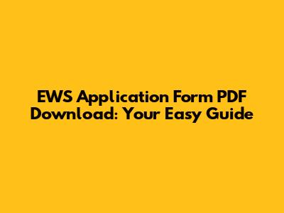 EWS Application Form PDF Download: Your Easy Guide
