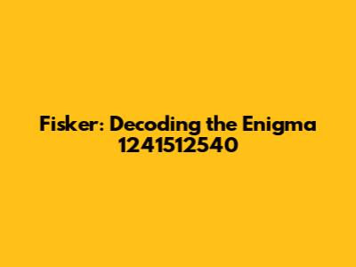 Fisker: Decoding the Enigma 1241512540