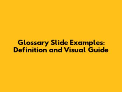 Glossary Slide Examples: Definition and Visual Guide