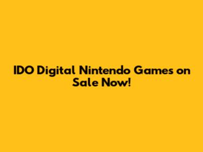IDO Digital Nintendo Games on Sale Now!