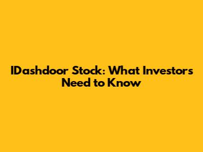 IDashdoor Stock: What Investors Need to Know
