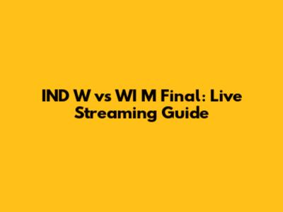 IND W vs WI M Final: Live Streaming Guide