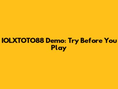 IOLXTOTO88 Demo: Try Before You Play