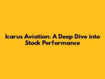 Icarus Aviation: A Deep Dive into Stock Performance