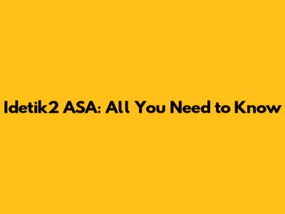 Idetik2 ASA: All You Need to Know