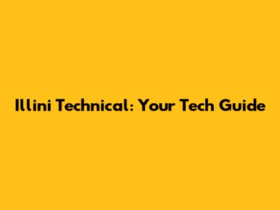 Illini Technical: Your Tech Guide