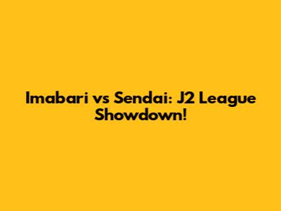 Imabari vs Sendai: J2 League Showdown!