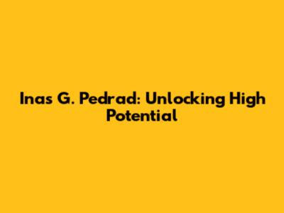 Inas G. Pedrad: Unlocking High Potential