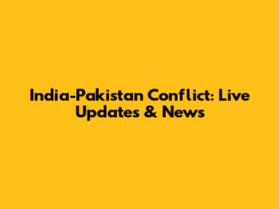 India-Pakistan Conflict: Live Updates & News