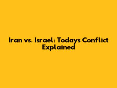 Iran vs. Israel: Today's Conflict Explained