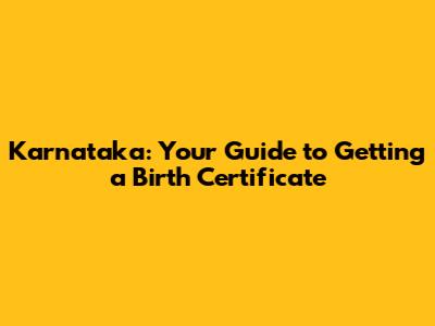 Karnataka: Your Guide to Getting a Birth Certificate