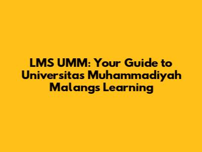 LMS UMM: Your Guide to Universitas Muhammadiyah Malang's Learning