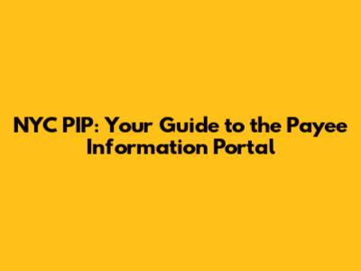 NYC PIP: Your Guide to the Payee Information Portal
