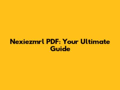 Nexiezmrl PDF: Your Ultimate Guide