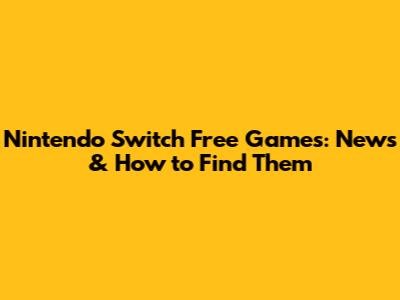 Nintendo Switch Free Games: News & How to Find Them