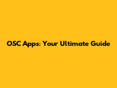 OSC Apps: Your Ultimate Guide