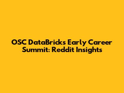 OSC DataBricks Early Career Summit: Reddit Insights