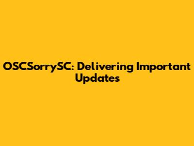 OSCSorrySC: Delivering Important Updates