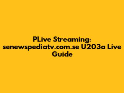 PLive Streaming: senewspediatv.com.se U203a Live Guide
