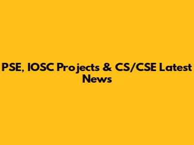 PSE, IOSC Projects & CS/CSE Latest News