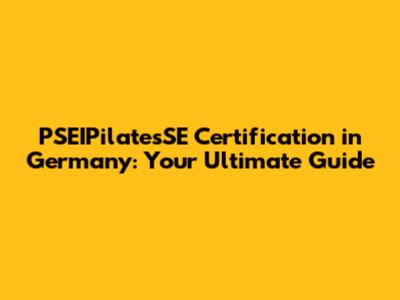 PSEIPilatesSE Certification in Germany: Your Ultimate Guide