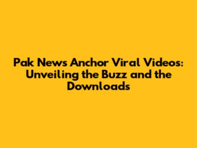 Pak News Anchor Viral Videos: Unveiling the Buzz and the Downloads