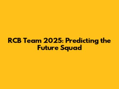 RCB Team 2025: Predicting the Future Squad