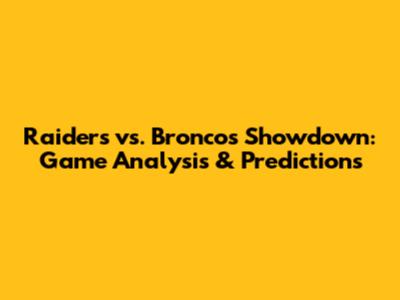 Raiders vs. Broncos Showdown: Game Analysis & Predictions