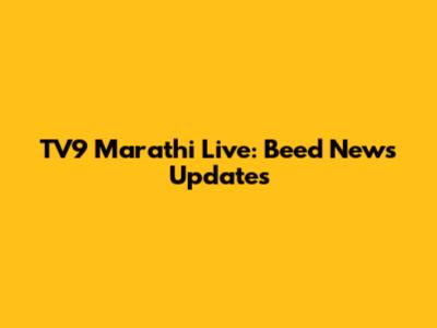 TV9 Marathi Live: Beed News Updates