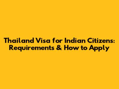 Thailand Visa for Indian Citizens: Requirements & How to Apply