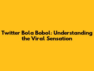 Twitter Bola Bobol: Understanding the Viral Sensation