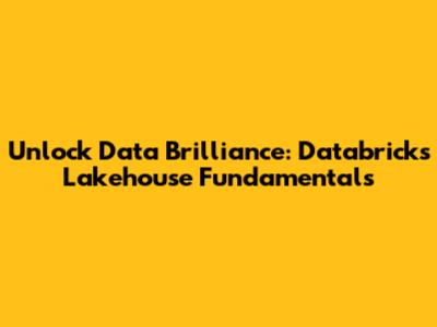 Unlock Data Brilliance: Databricks Lakehouse Fundamentals