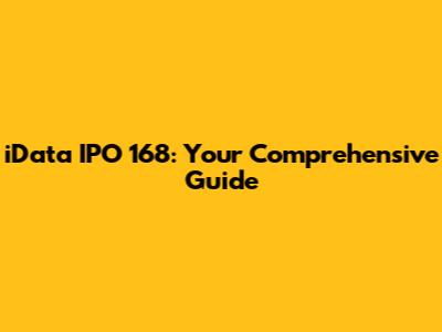 iData IPO 168: Your Comprehensive Guide
