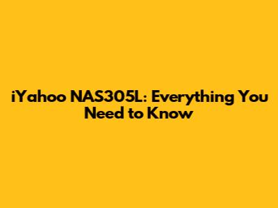 iYahoo NAS305L: Everything You Need to Know